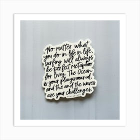 No Matter What You Do In Life Art Print