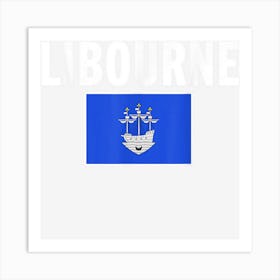 Libourne Flag National France Pride Gift Art Print