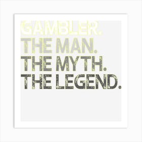 Gambler Gift The Man Myth Legend Art Print