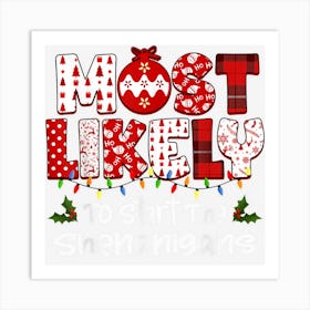 Most Likely To Start The Shenanigans Elf Christmas Family 1 Art Print