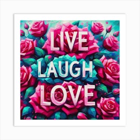 Live Laugh Love 2 Art Print