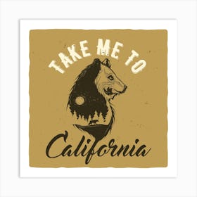 Take Me To California Art Print