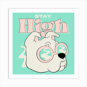 Stay High - Design Template Featuring - Themed Quote With A Dog Illustration - dog, puppy, cute, dogs, puppies 1 Art Print