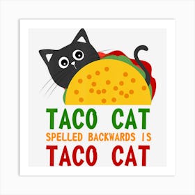 Best Taco Cat Spelled Backwards Is Tacocat Art Print