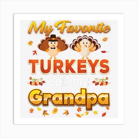 My Favorite Turkeys Call Me Grandpa Thanksgiving Thankful Art Print