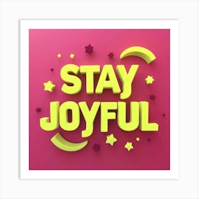 Stay Joyful 1 Art Print