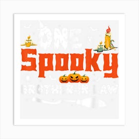 One Spooky Brother In Law Family Halloween Costume Art Print