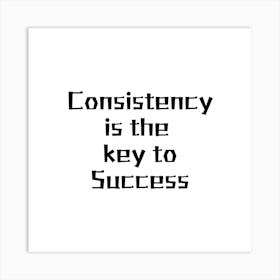 Consistency | Simple Quote with White background Art Print