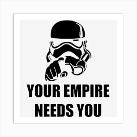 Stormtrooper Your Empire Needs You Black Art Print