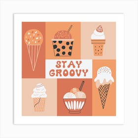 Stay Groovy Ice Cream  Art Print