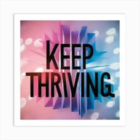 Keep Thriving 1 Art Print