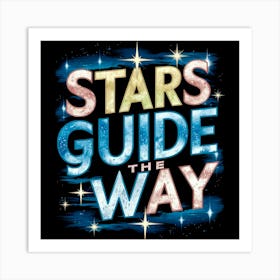 Stars Guide The Way Art Print