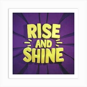 Rise And Shine 1 Art Print