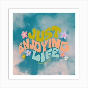 Just Enjoying Life Art Print