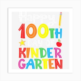 Happy 100th Day Of Kindergarten Teacher Or Student Art Print