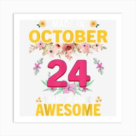 24 Years Old Women Made In October 1998 Birthday Gifts Art Print