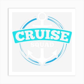 Matching Cruise Squad S For Cruise Trip Vacation Art Print