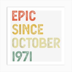 51 Years Old Men Women Epic Since October 1971 Art Print