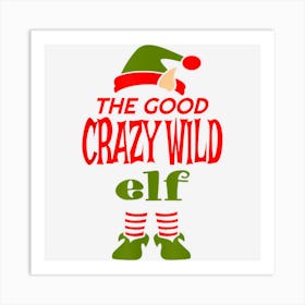 Good Crazy Wild Elf Christmas Novelty Sarcastic Funny Art Print