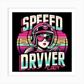 Speed Driver Lady Art Print