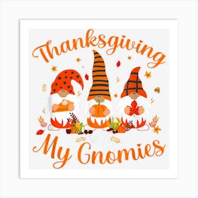 Funny Thanksgiving With My Gnomies Autumn Gnomes Turkey Art Print