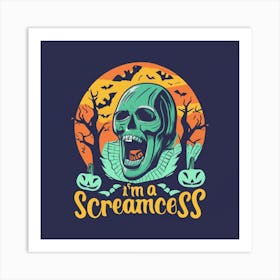 I'M A Screamess Art Print