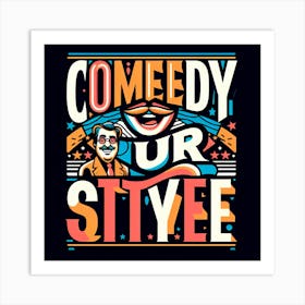 Comedy Our Style 2 Art Print