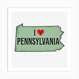 I Love Pennsylvania Art Print