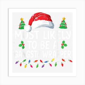 Most Likely To Be A Gangsta Wrapper Christmas Family Xmas 1 Art Print