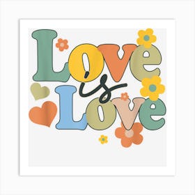 Love Is Loves Groovy Lgbt Pride Lgbtq Queer Lesbian Kindness Art Print