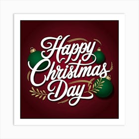 Happy Christmas Day 1 Art Print