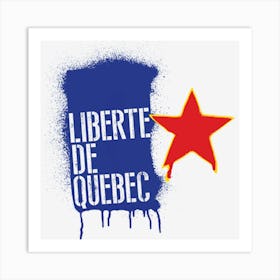 Liberte De Quebec Art Print