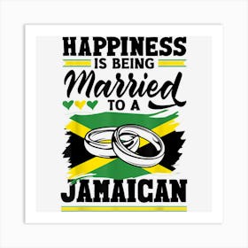 Jamaica Flag Happiness Is Being Married To A Jamaican Art Print