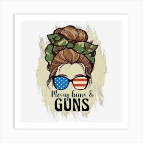 Hot Trend Messy Buns And Guns 4th Of July America Art Print