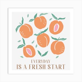 Everyday Is A Fresh Start Art Print