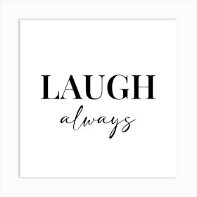 Laugh Always Art Print