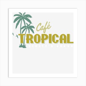 Cafe Tropical Art Print