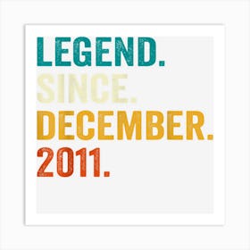 Legend Since December 2011 11th Birthday Gifts 11 Years Old Art Print