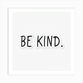 Be Kind Art Print