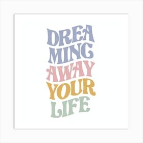 Dreaming Away Your Life Art Print
