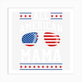 All American Mama Patriotic 4th Of July Art Print