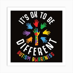 It'S Okay To Be Different Autism Awareness Art Print