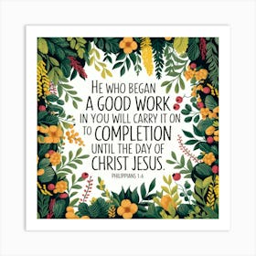 Philippians 1:6, He Who Began A Good Work In You Will Carry It On To Completion Until The Day Of Christ Jesus, Christian Art, Wreath of plants, Bible Verse Poster