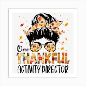 Activity Director One Thankful Thanksgiving Fall Autumn Art Print