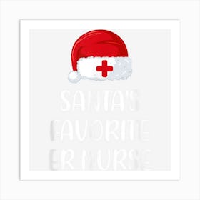 Santas Favorite Er Nurse Christmas Funny Gift Art Print