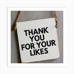 Thank You For Your Likes Art Print