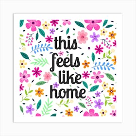 This Feels Like Home Art Print