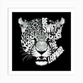 Be Swift As The Leopard 1 Art Print
