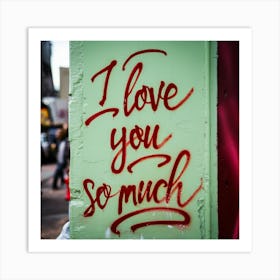 I Love You So Much (4) Art Print