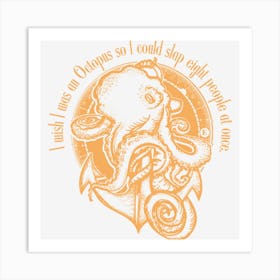 I Wish I Was An Octopus Art Print